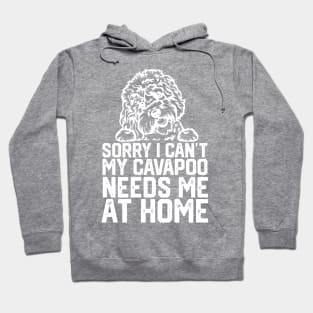 funny sorry i can't my cavapoo me at home Hoodie